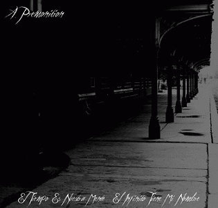 A Premonition : El Tiempo Es Nuestra Mente, el Infinito Tiene Mi Nombre